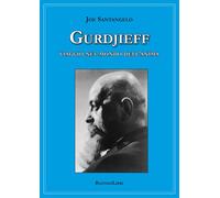 Gurdjieff. Viaggio nel mondo dell'anima - 2018 - BastogiLibri