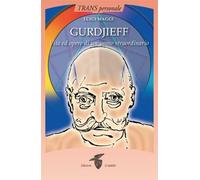 Libri Luigi Maggi - Gurdjieff. Vita E Opere Di Un Uomo Straordinario