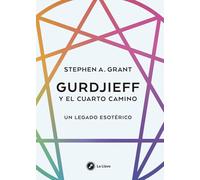 Gurdjieff y el cuarto camino: Un legado esotérico