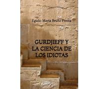 Gurdjieff y la Ciencia de los Idiotas