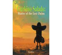Gurkino Salado: Hunter of the Lost Onion