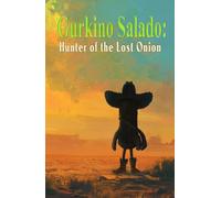 Gurkino Salado: Hunter of the Lost Onion