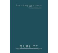 Gurlitt: Álbum para la juventud, Op. 140: Para piano - 20 piezas de carácter