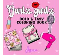 Gurlz Gurlz Bold and Easy Mini Coloring Book for Travel (6" x 6"): Stress Relief for adults, teens and kids