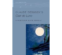Gurminder Kaur Bhogal Claude Debussy's Clair de Lune (Tascabile)
