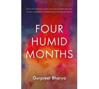 Gurpreet Bharya Four Humid Months (Tascabile)