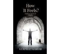 Gurpreet Kashab How it Feels? (Tascabile)