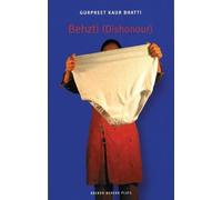 Gurpreet Kaur Bhatti Behzti (Dishonour) (Tascabile) Oberon Modern Plays