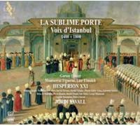 Savall J.,Hesperion Xxi - La Sublime Porte-Voix D'Istanbul 1430-1750