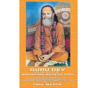 Guru Dev as Presented by Maharishi Mahesh Yogi: Life & Teachings of Swami ...
