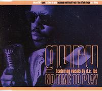 GURU FEATURING DC LEE - No Time To Play