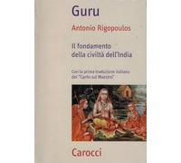Guru. Il fondamento della civiltà dell'India