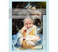 GURU JI’s BLESSINGS FOR JUNE 2025: SATSANG JOURNAL PART XLIV