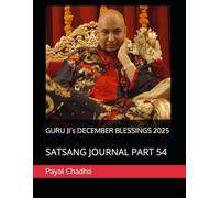 GURU JI’s DECEMBER BLESSINGS 2025: SATSANG JOURNAL PART 54