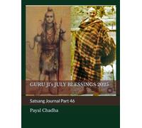 GURU JI’s JULY BLESSINGS 2025: Satsang Journal Part 46
