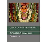 GURU JI’s OCTOBER BLESSINGS 2024: SATSANG JOURNAL Part XXXIII
