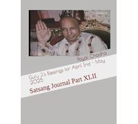 Guru Ji's Blessings for April End - May 2025: Satsang Journal Part XLII