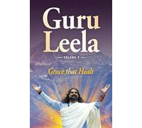 Guru Leela III: Grace that Heals