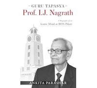Guru Tapasya - A Biography of an Iconic Mind at BITS Pilani