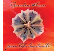Gurudass Kaur - Peace, Life, Love to all
