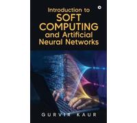 GURVIR KAUR Introduction to Soft Computing and Artificial Neural Net (Tascabile)