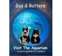Gus & Butters Visit the Aquarium: a coloring book for toddlers