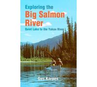 Gus Karpes Exploring the Big Salmon River (Tascabile)