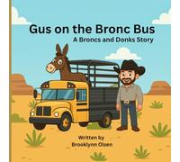 Gus On the Bronc Bus: A Broncs and Donks Story