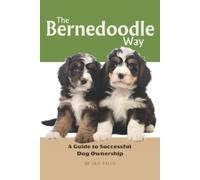 Gus Tales The Bernedoodle Way: A Guide to Successful Dog Ownership: (Tascabile)