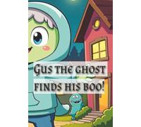 Gus the Ghost Finds His Boo!