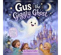 Gus the Giggly Ghost: A Funny Story About Kindness and Being Yourself