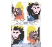 Gus Van Sant. L'indipendente che piace a Hollywood
