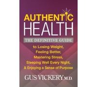 Gus Vickery M.D. Authentic Health (Tascabile)