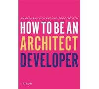 Gus Zogolovitch Amanda Baillieu How to Be an Architect Developer (Tascabile)