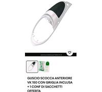 GUSCIO SCOCCA ANTERIORE VK 150 CON GRIGLIA INCLUSA + 1 CONF DI SACCHETTI OFFERTA