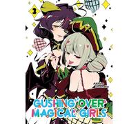 GUSHING OVER MAGICAL GIRLS 03