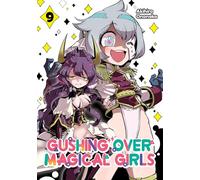 Gushing over Magical Girls: Volume 9 (Manga)
