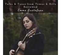 Gustafson Emma - Tales & Tunes From Towns & Hills Reviewed