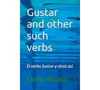 Gustar and other such verbs: El verbo Gustar y otros así