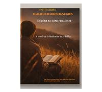 Gustar el gozo de Dios a través de la meditación bíblica: De David a Jesucristo: una práctica espiritual que transforma la vida