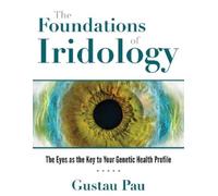 Gustau Pau The Foundations of Iridology (Copertina rigida)