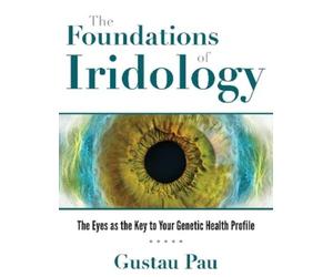 Gustau Pau The Foundations of Iridology (Copertina rigida)