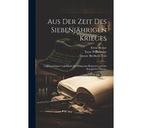 Gustav Berthold Volz Ernst Berner Ernst Aus Der Zeit Des Siebenjähri (Tascabile)