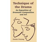 Gustav Freytag Technique of the Drama (Tascabile)