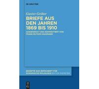 Gustav Gröber Briefe aus den Jahren 1869 bis 1910 (Tascabile)