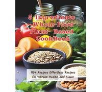 Gustav Henning 5 Ingredients Whole-Food Plant-Based CookBook (Tascabile)