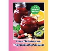 Gustav Henning Lower Cholesterol and Triglycerides Diet CookBook (Tascabile)