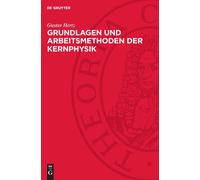 Gustav Hertz Grundlagen Und Arbeitsmethoden Der Kernphysik (Copertina rigida)