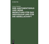Gustav Kabrhel Der Abstinentismus Und Seine Bedeutung Für Das (Copertina rigida)