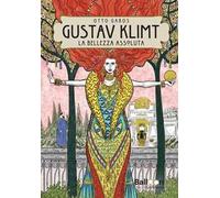 Gustav Klimt. La bellezza assoluta. Nuova ediz.